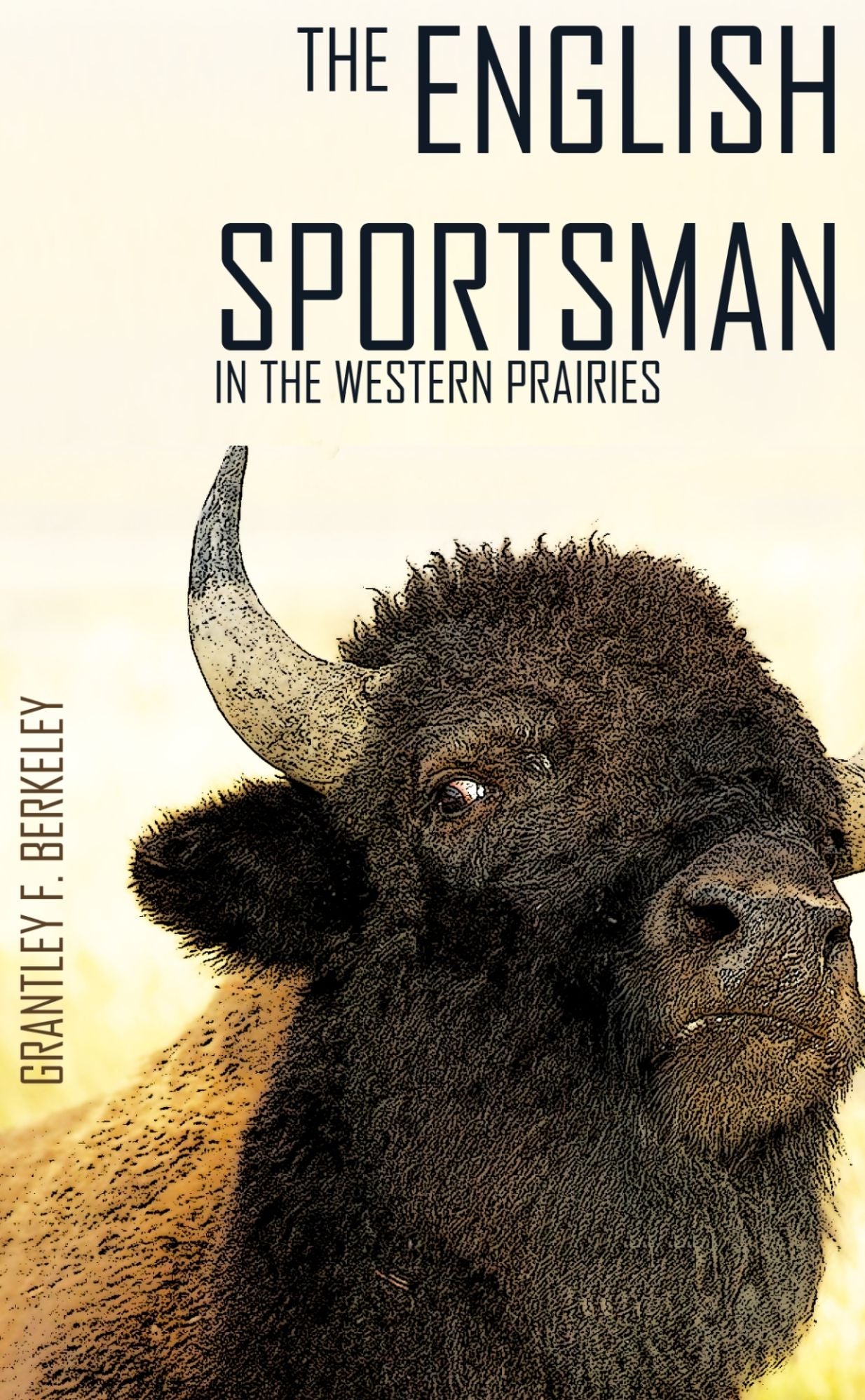 The English Sportsman in the Western Prairies
