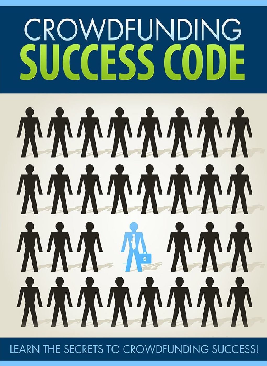 CROWDFUNDING SUCCESS CODE - LEARN THE SECRETS TO CROWDFUNDING SUCCESS