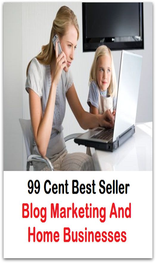 99 Cent Best Seller! Blog Marketing And Home Businesses (business articles, business documents, Small business tips, media, trade shows, Frugal Marketing, digital marketing, Guerilla Marketing Tactics, Internet Marketing )