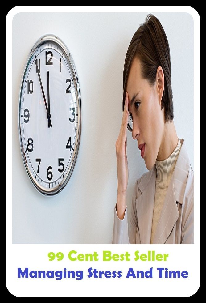 99 Cent Best Seller Managing Stress And Time ( stress, punctuate, strive, tense up, deform, try, sample, essay, filter out, test, try out, sift, reach, sieve, puree, examine, extend, seek, try on )