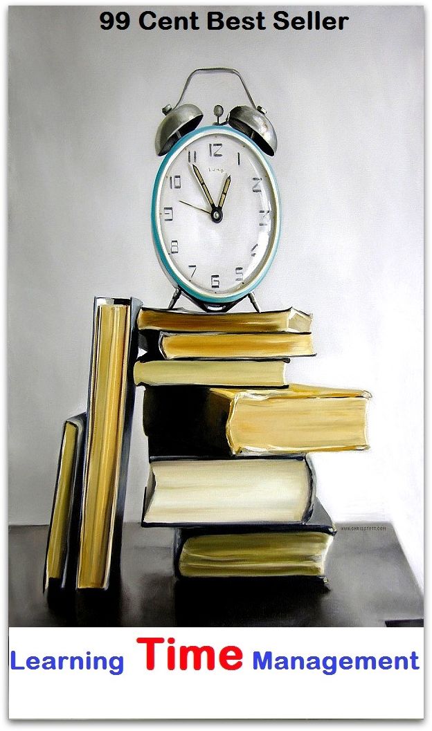 99 Cent Best Seller Learning Time Management ( managing, organization, running, supervision, administration, management, direction, admin, command, control, care )