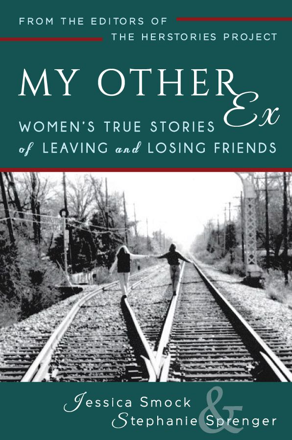 My Other Ex: Women's True Stories of Leaving and Losing Friends