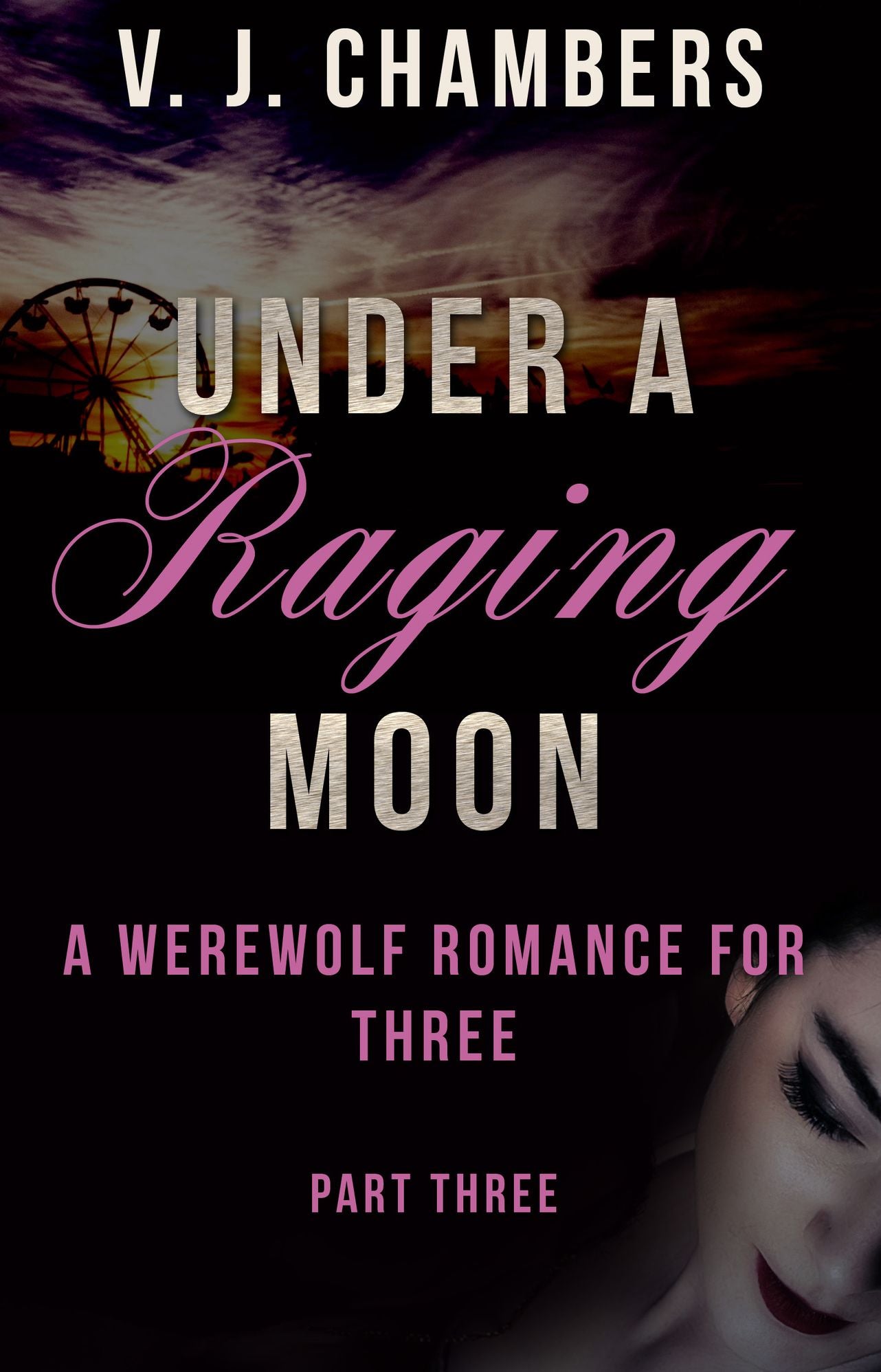 Under Raging Moon: Part Three