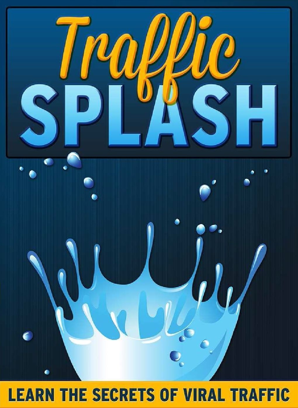 Traffic Splash - LEARN THE SECRETS OF VIRAL TRAFFIC