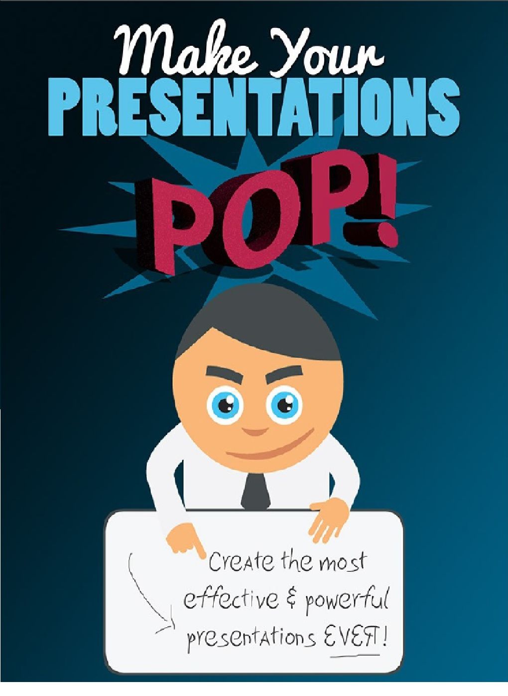 Make Your PRESENTATIONS POP - Create the most effective &Power Presentations Even!