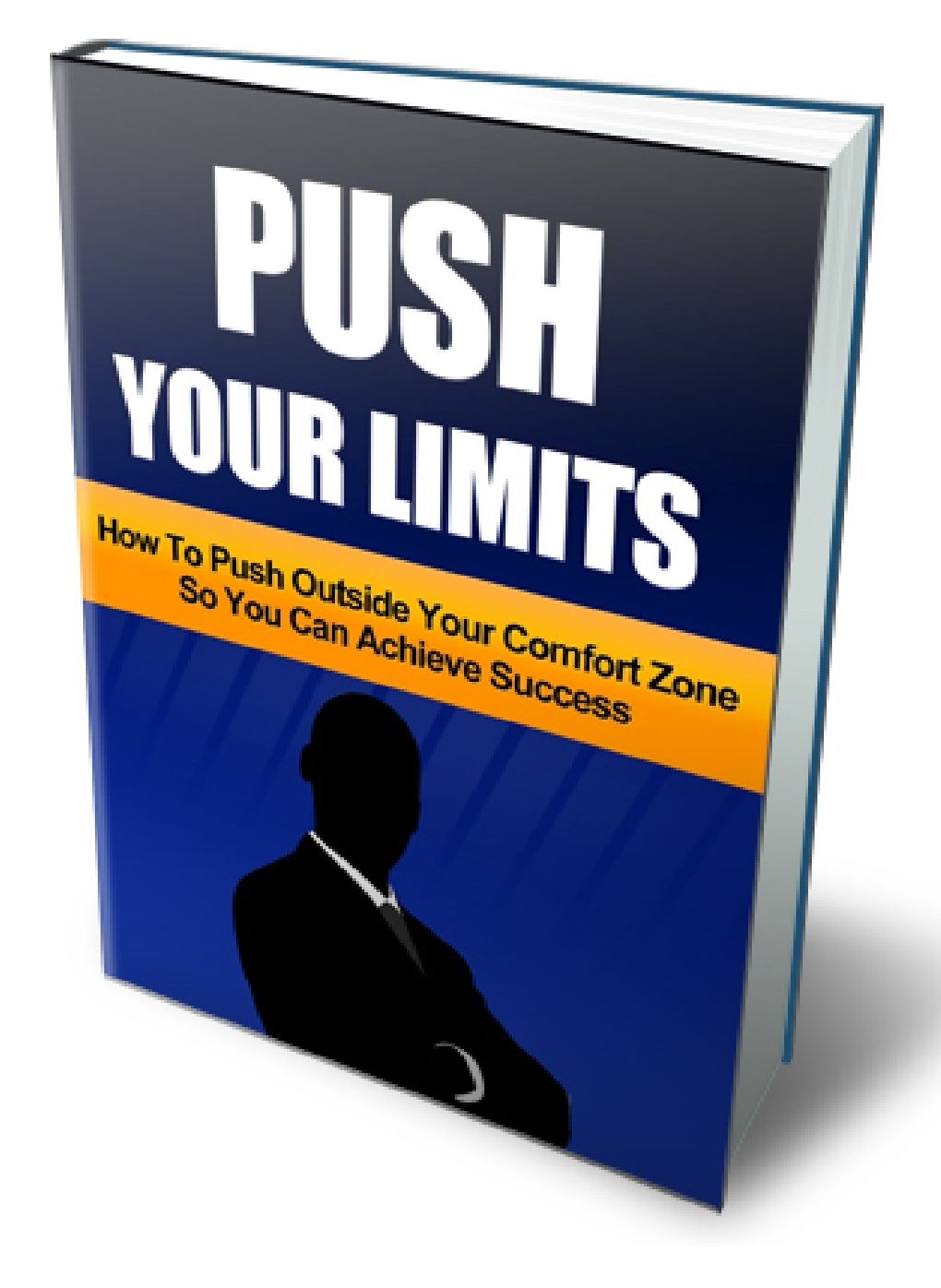 PUSH YOUR LIMITS - How To Push Outside Your comfort Zone So You Can Achieve Success