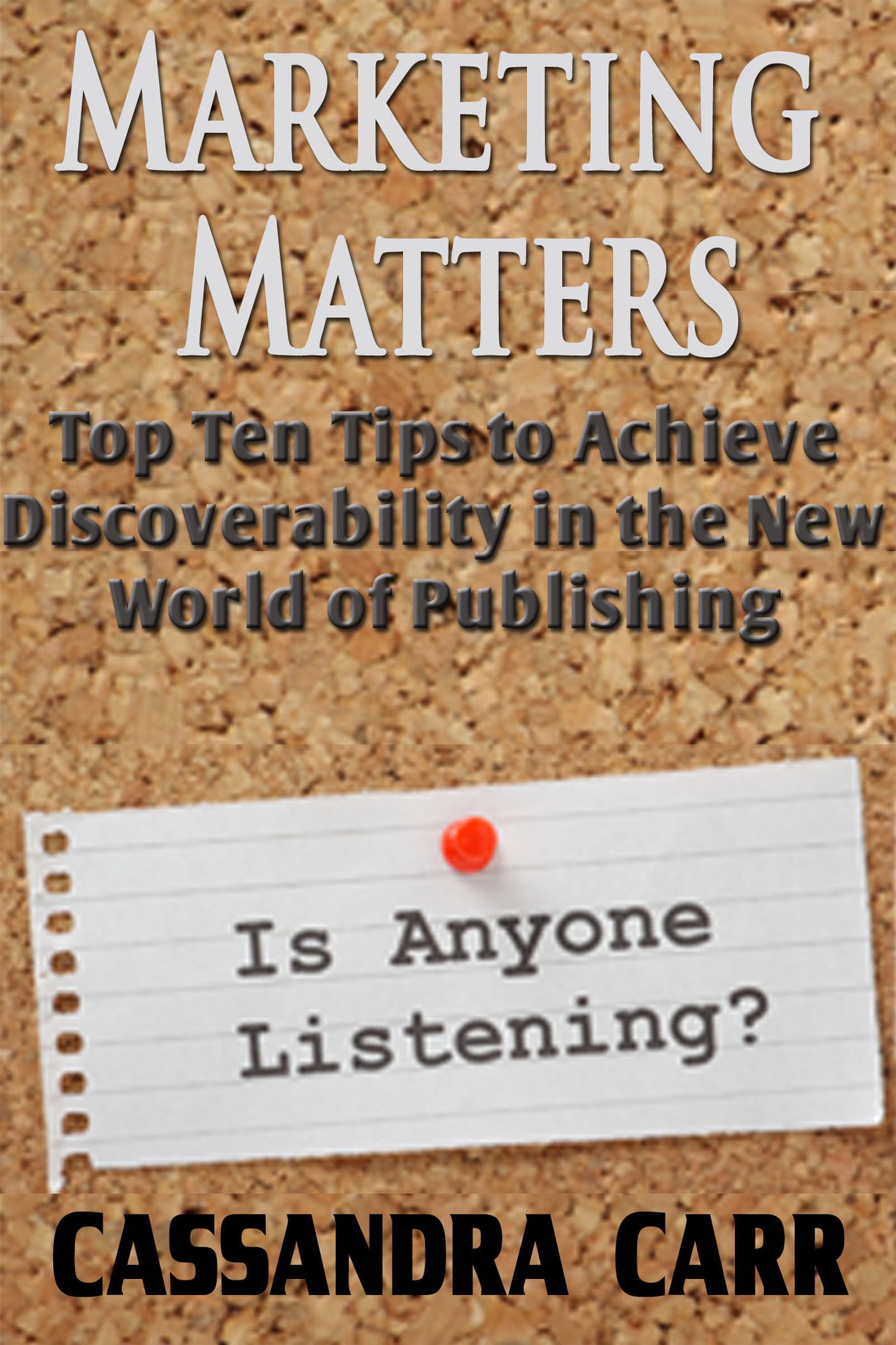 Marketing Matters - Top Ten Tips to Achieve Discoverability in the New World of Publishing