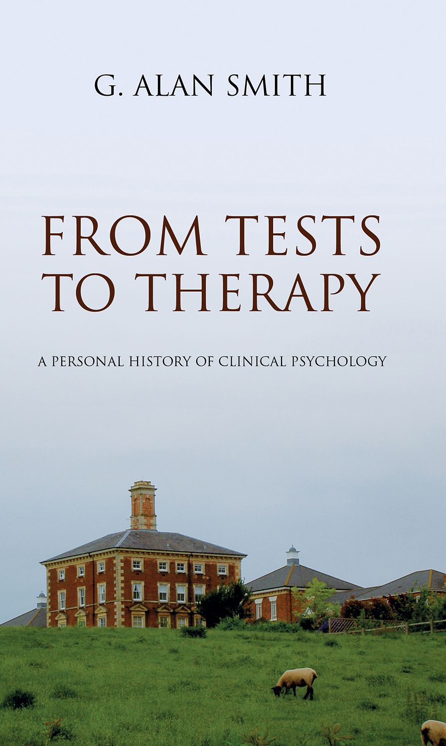 From Tests To Therapy: A personal history of clinical psychology