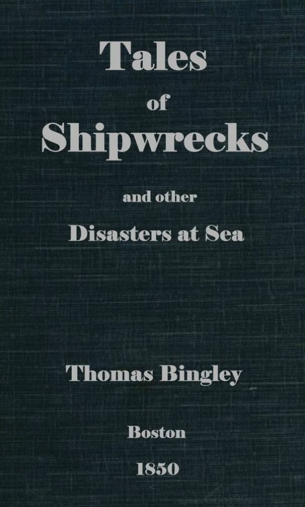Tales of Shipwrecks and other Disasters at Sea
