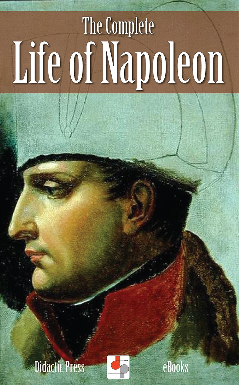 The Complete Life of Napoleon
