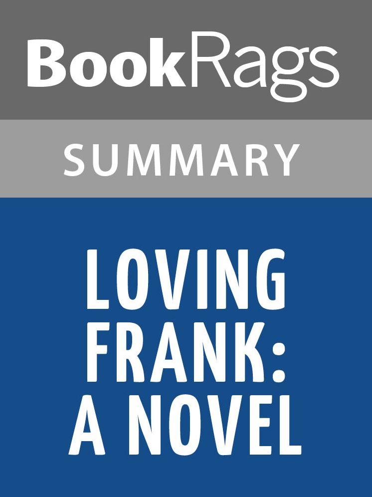 Loving Frank: A Novel by Nancy Horan l Summary & Study Guide