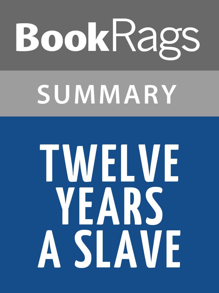 Twelve Years a Slave by Solomon Northup l Summary & Study Guide