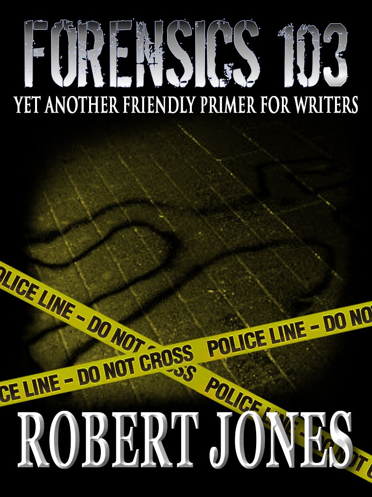 Forensics 103 - Yet Another Friendly Primer for Writers