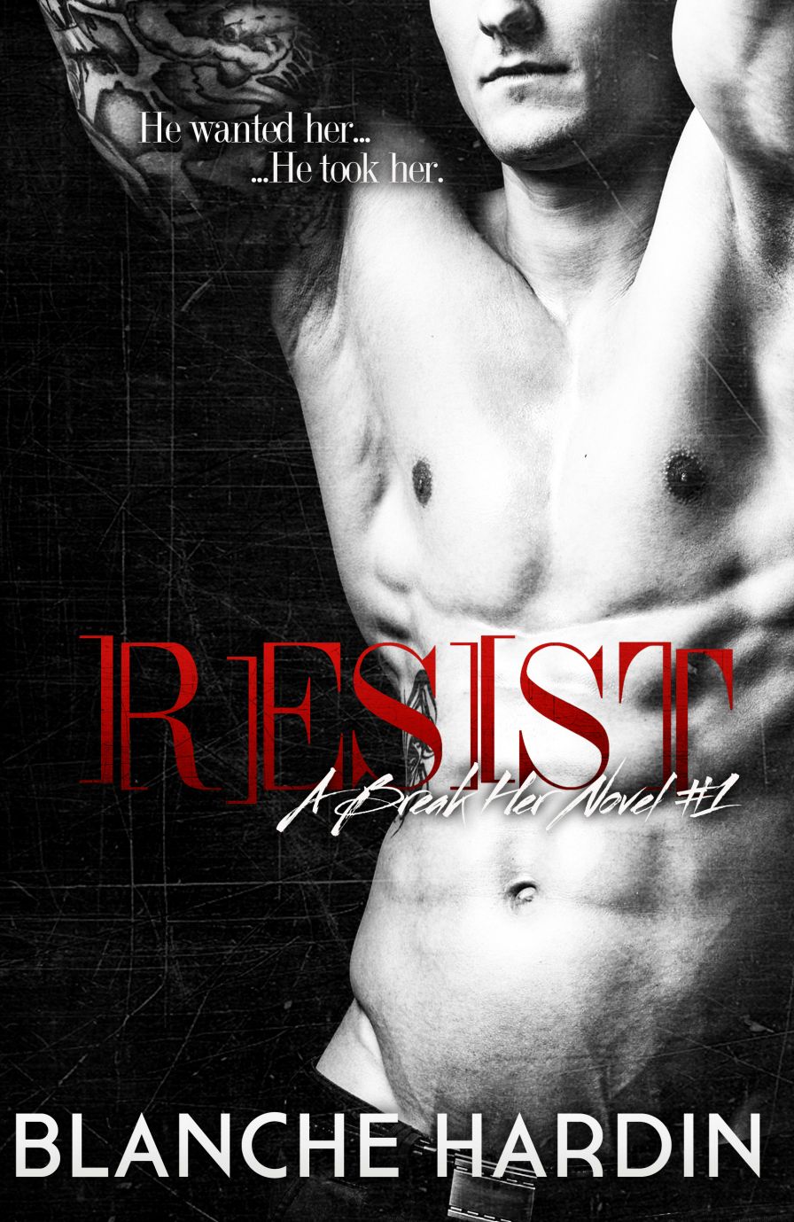 Resist (A Break Her Novel #1)