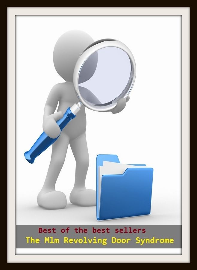 Best of the Best Sellers The Mlm Revolving Door Syndrome (condition, illness, complex, disorder, affliction, sickness, symptom, syndrome, sign, indication, attribute, index)