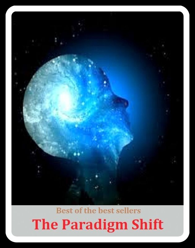 Best of the Best Sellers The Paradigm Shift (movement, move, transference, transport, transposition, relocation; change, alteration, adjustment, amendment, variation, modification, revision, reversal, retraction, U-turn)