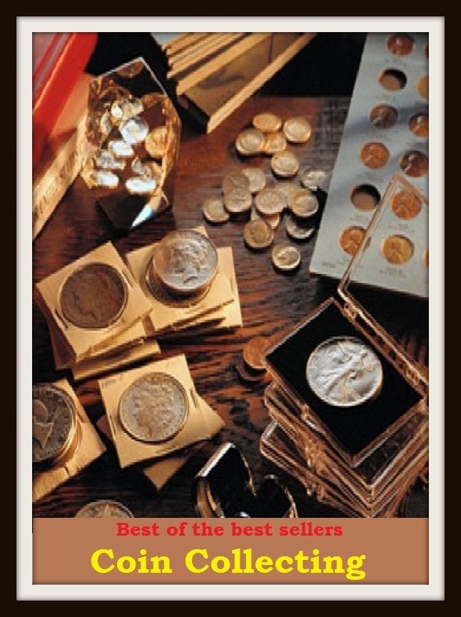 Best of the Best Sellers Coin Collecting (bread, cash, change, chips, coinage, copper, currency, doubloon, dough, gold, jack, mintage)