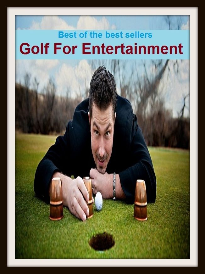 Best of the Best Sellers Golf For Entertainment (amusement, pleasure, leisure, recreation, relaxation, fun, enjoyment, interest, diversion, jovialness)