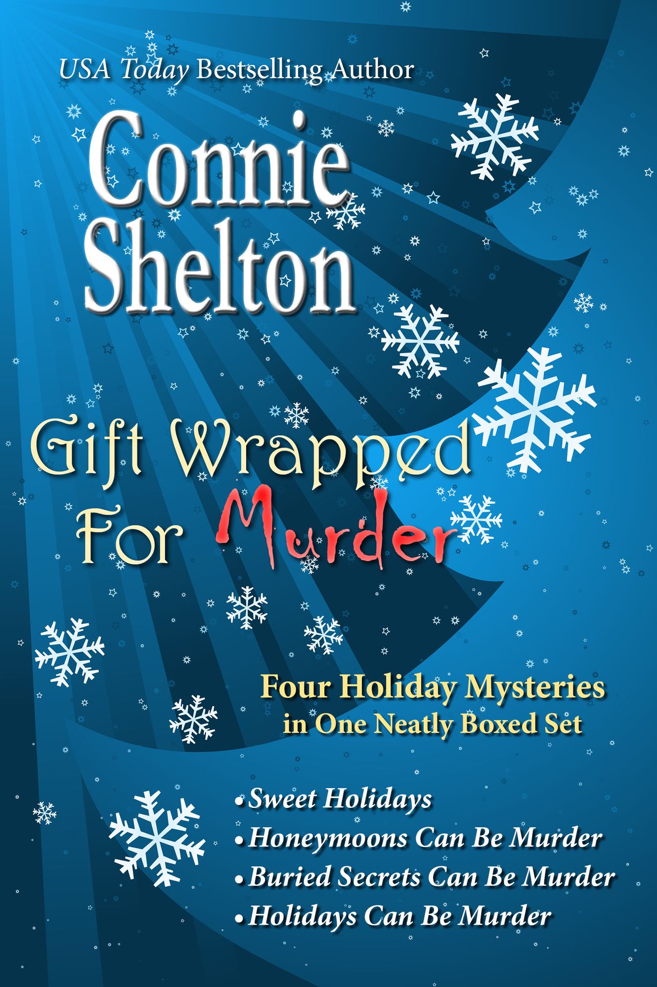 Gift Wrapped For Murder: Four Holiday Mysteries In One Neatly Boxed Set