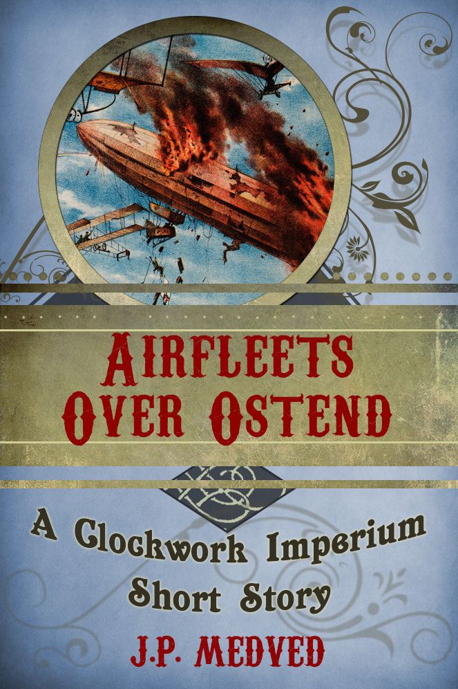 Airfleets Over Ostend (a steampunk short story)