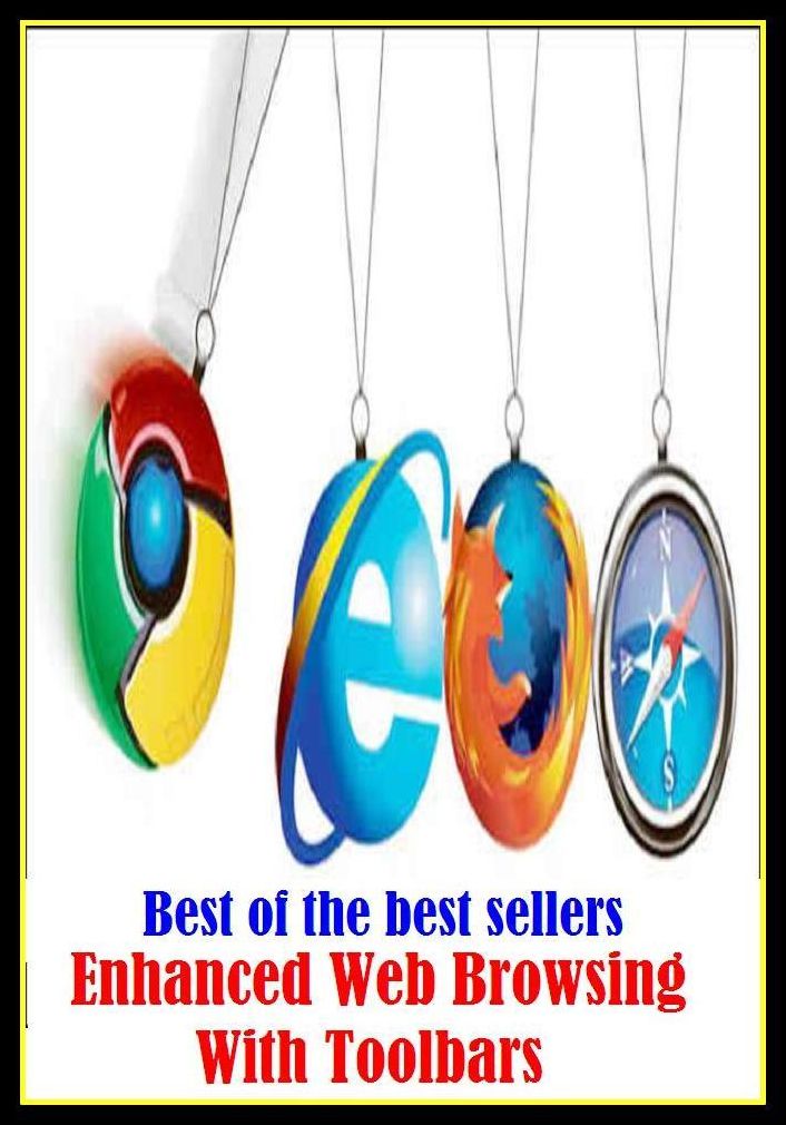 Best of the Best Sellers Enhanced Web Browsing With Toolbars (increase, add to, intensify, heighten, magnify, amplify, inflate, strengthen, build up, supplement)