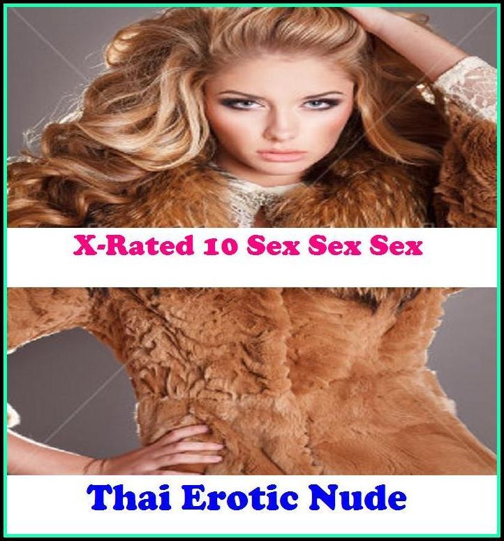 Erotic Photography: X-Rated 10 Sex Sex Sex Thai Erotic Nude ( Erotic Photography, Erotic Stories, Nude Photos, Naked , Adult Nudes, Breast, Domination, Bare Ass, Lesbian, She-male )