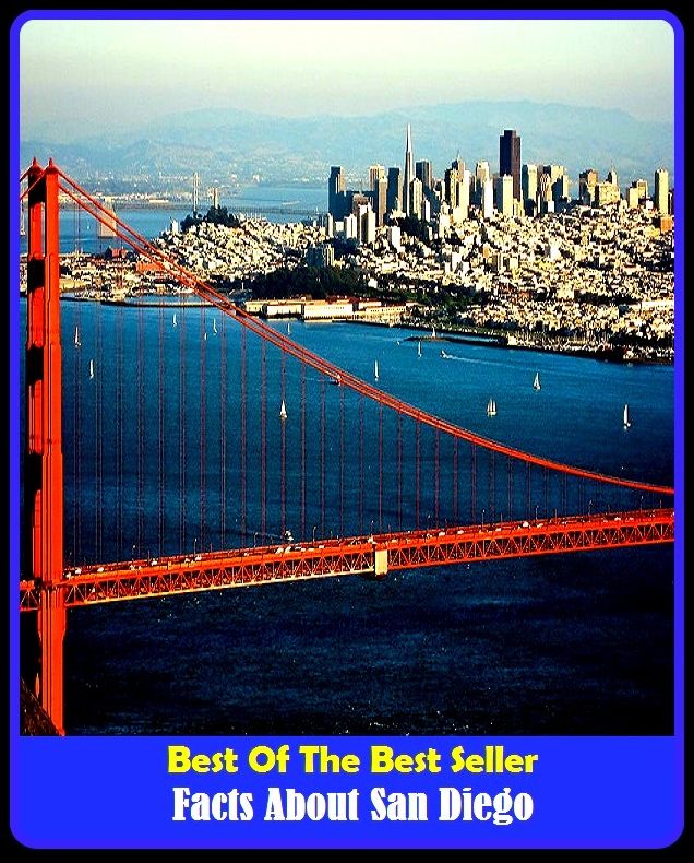 Best of the best sellers Facts About San Diego ( travel, driving, excursion, flying, movement, navigation, ride, sailing, sightseeing, tour, trip, journey, amusement, enjoyment, fun, hobby, pleasure, relaxation, refreshment )