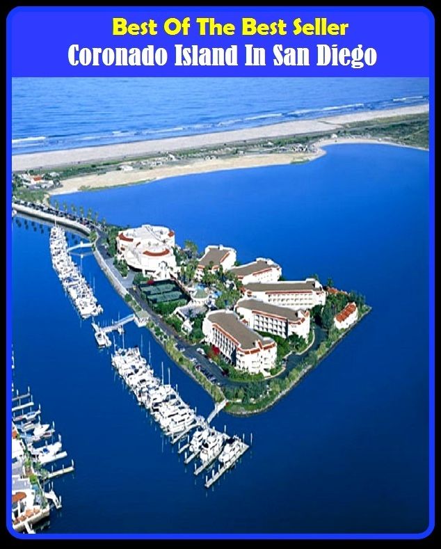 Best of the best sellers Coronado Island In San Diego ( travel, driving, excursion, flying, movement, navigation, ride, sailing, sightseeing, tour, trip, journey, amusement, enjoyment, fun, hobby, pleasure, relaxation, refreshment )
