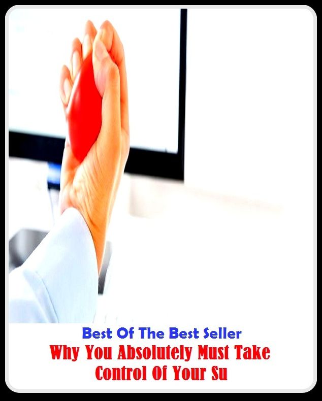 Best of the best sellers Why You Absolutely Must Take Control Of Your Su ( way, method, means, technique, mode, system, approach, manner, line of attack, routine )