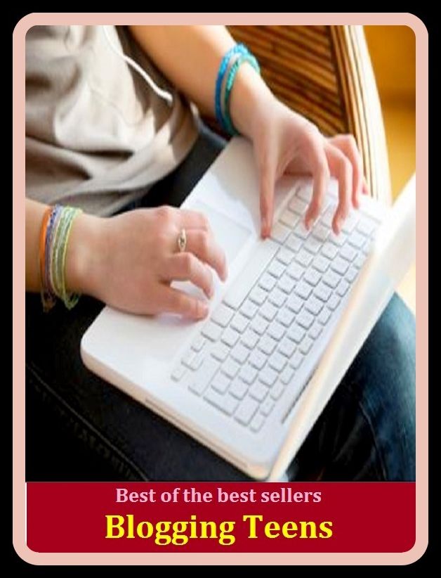 Best of the Best Sellers Blogging Teens (online journal, diary, journal, record, site, ground, station, layout, position, home, fix, locale, post, locus)