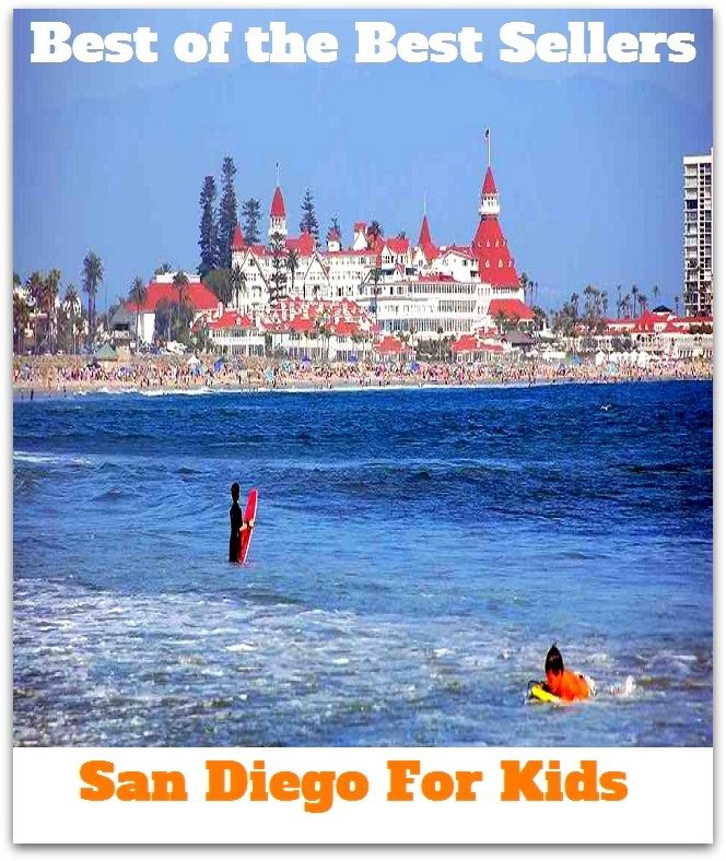Best of the best sellers San Diego For Kids ( travel, driving, excursion, flying, movement, navigation, ride, sailing, sightseeing, tour, trip, journey, amusement, enjoyment, fun, hobby, pleasure, relaxation, refreshment )