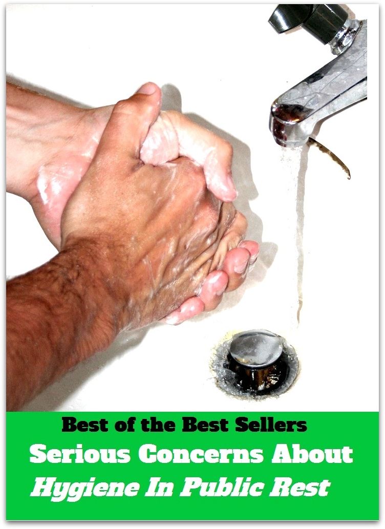 Best of the best sellers Serious Concerns About Hygiene In Public Rest ( essay, paper, thesis, dissertation, composition, article, treatise, theory, idea, hypothesis )