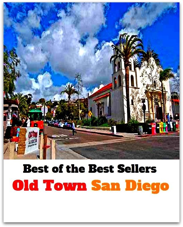 Best of the best sellers Old Town San Diego ( travel, driving, excursion, flying, movement, navigation, ride, sailing, sightseeing, tour, trip, journey, amusement, enjoyment, fun, hobby, pleasure, relaxation, refreshment )