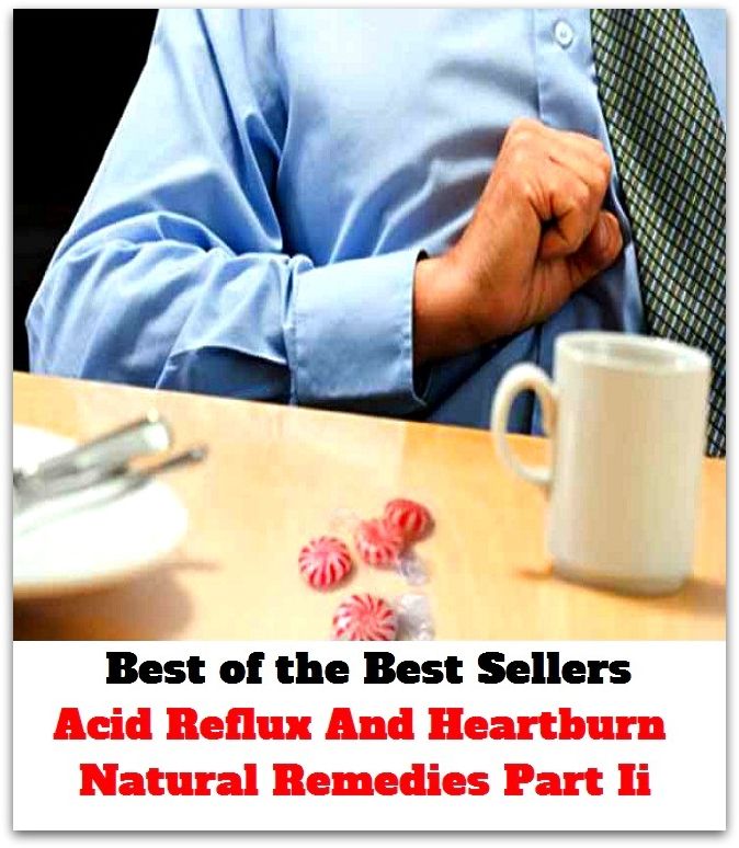 Best of the best sellers Acid Reflux And Heartburn Natural Remedies Part Ii ( exercise, meditation, acupuncture, disease, digestive system, formula, medicine, remedy, fix, treatment, action, conduct, behavior, handling, gastrin, fitness, vitamins )
