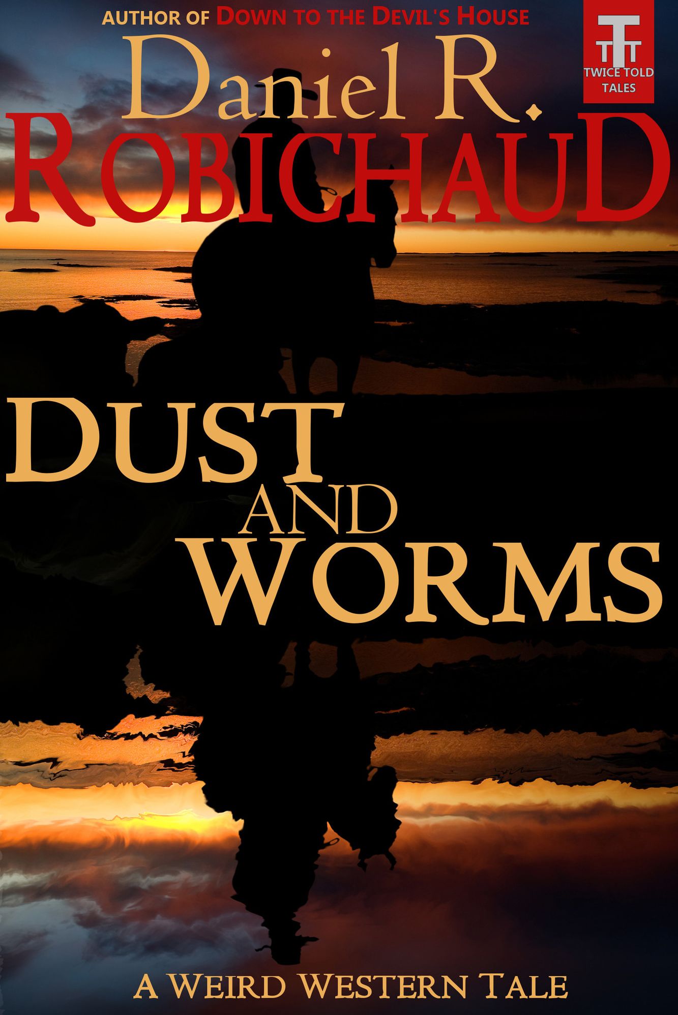Dust and Worms: A Weird West Tale