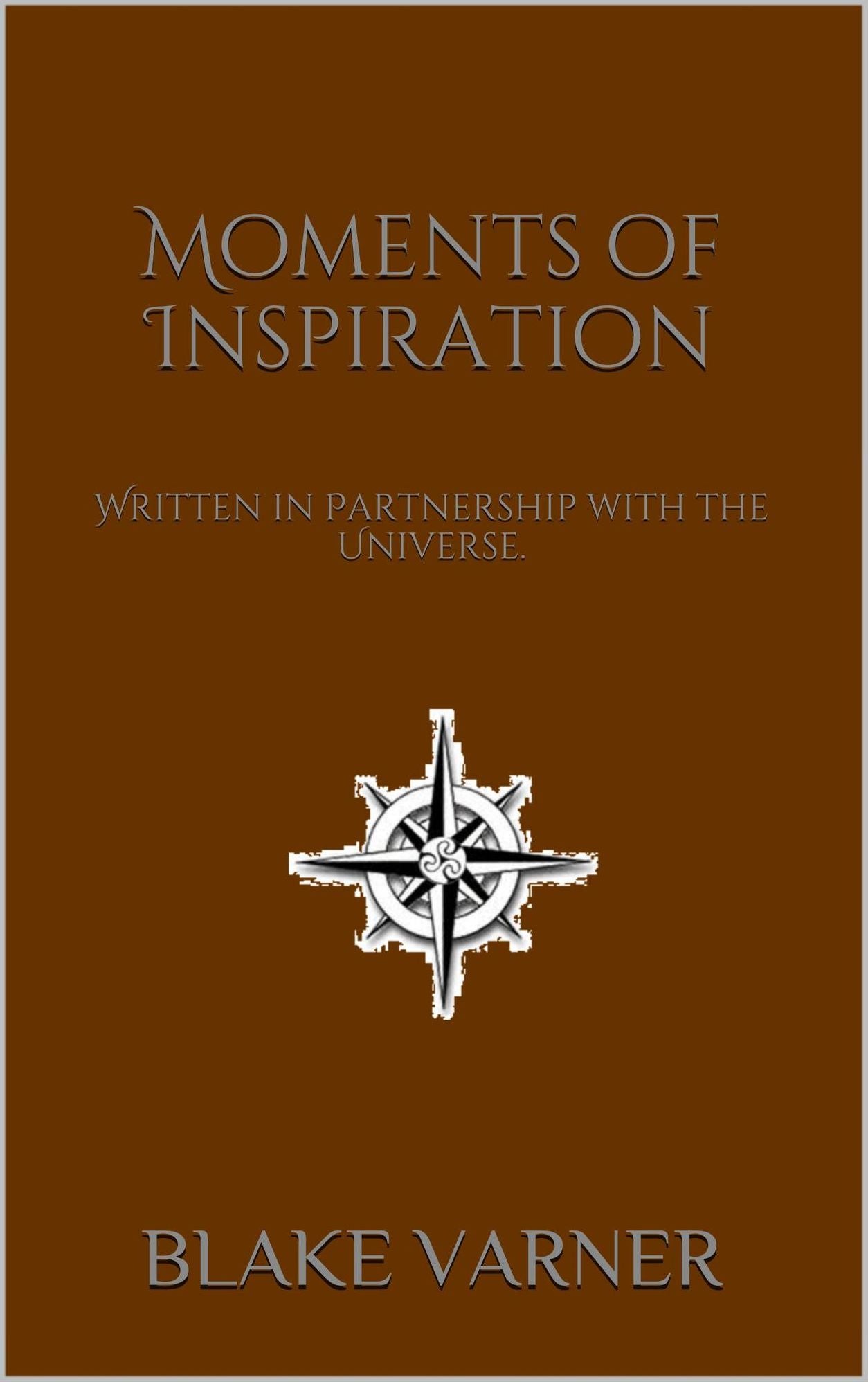 Moments of Inspiration: Written in partnership with the Universe!