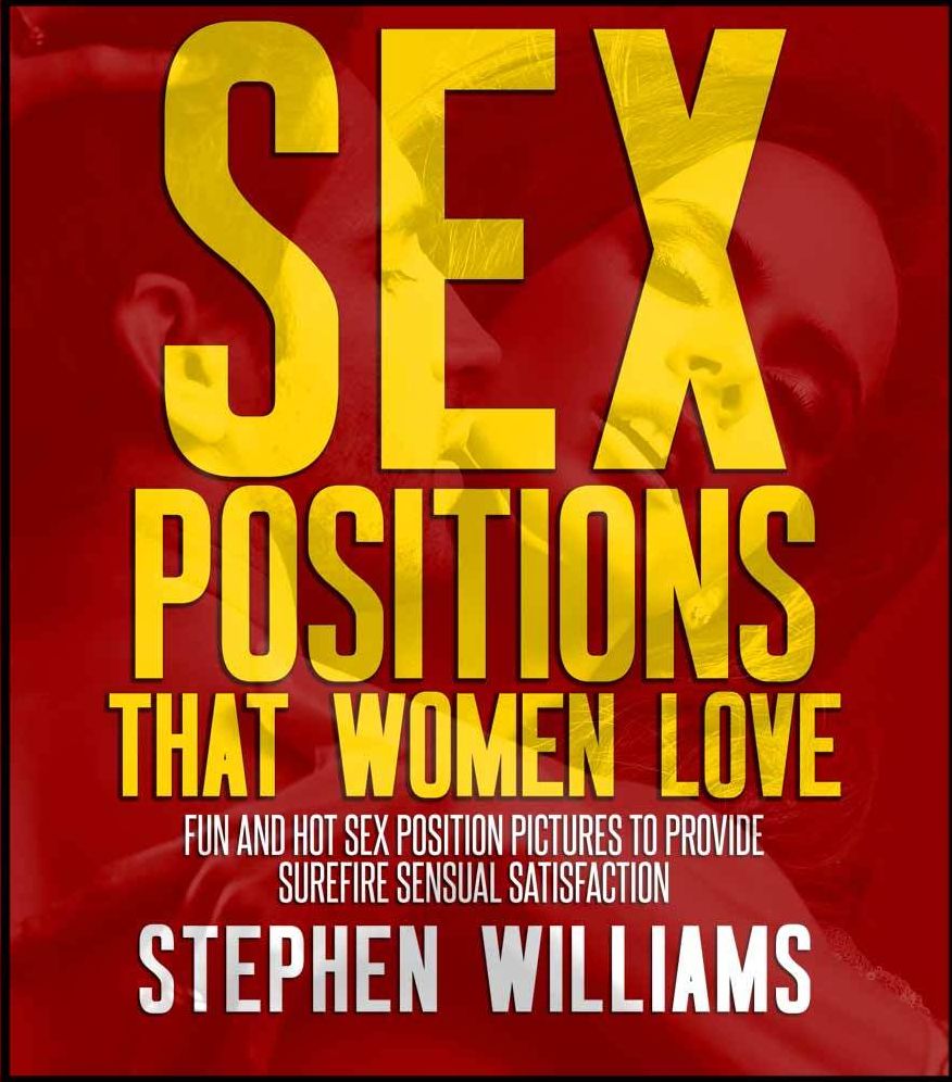 Sex Positions That Women Love: Fun and Hot Sex Position Pictures To Provide Surefire Sensual Satisfaction