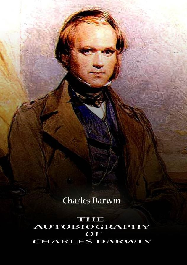 The Autobiography Of Charles Darwin