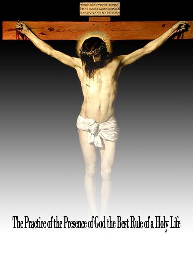 The Practice of the Presence of God the Best Rule of a Holy Life