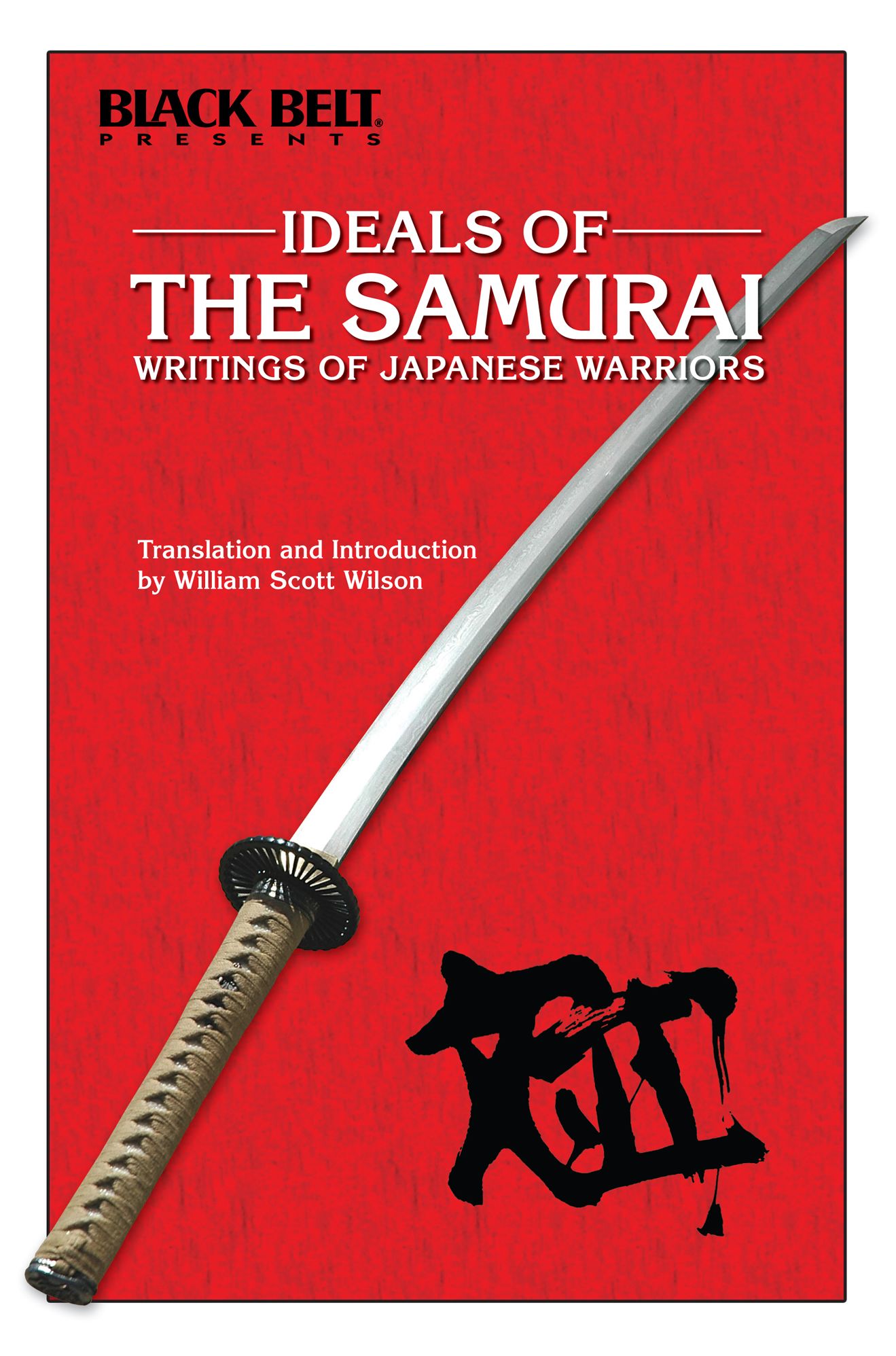 IDEALS OF THE SAMURAI: ?Writings of Japanese Warriors