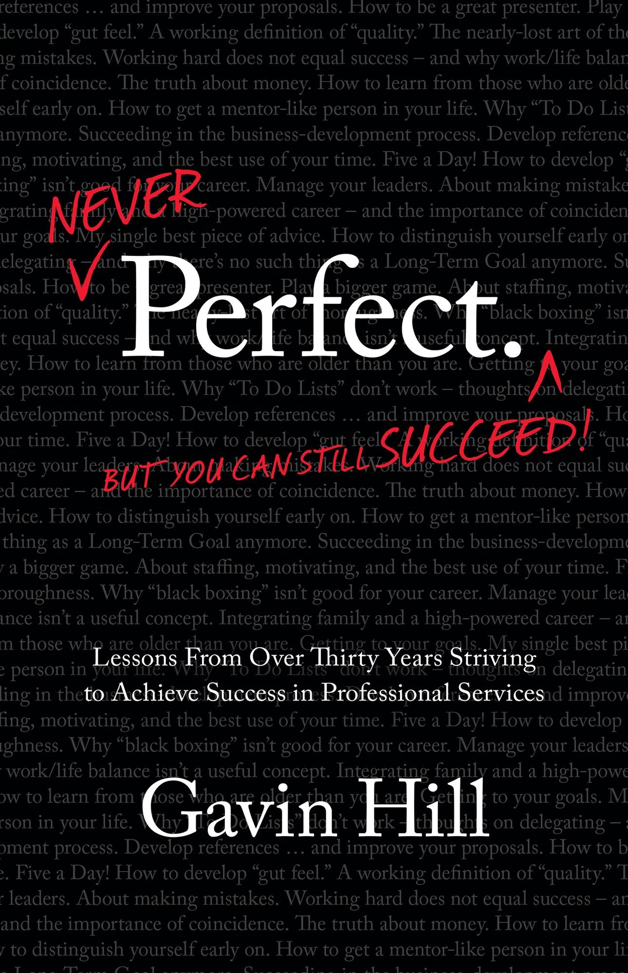 Never Perfect : Lessons from over thirty years striving to achieve success in professional services