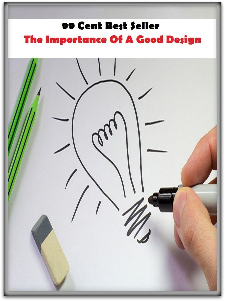 99 Cent Best Seller The Importance Of A Good Design ( architecture, structural design, building, planning, design, construction, style, manner )