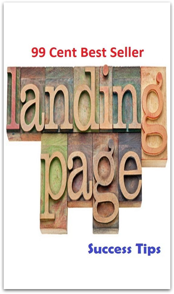 99 Cent Best Seller Landing Page Success Tips ( managing, organization, running, supervision, administration, management, direction, admin, command, control, care )