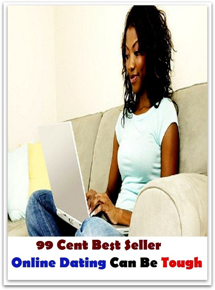 99 Cent Best Seller Online Dating Can Be Tough ( dating, fix, isolate, date, meeting, appointment, engagement, come from star, register star, determine star, mark star )