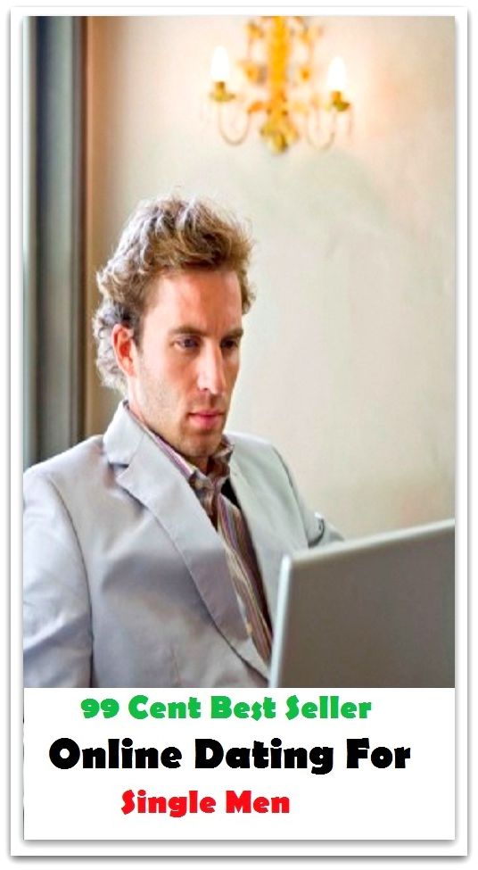99 Cent Best Seller Online Dating For Single Men ( dating, fix, isolate, date, meeting, appointment, engagement, come from star, register star, determine star, mark star )