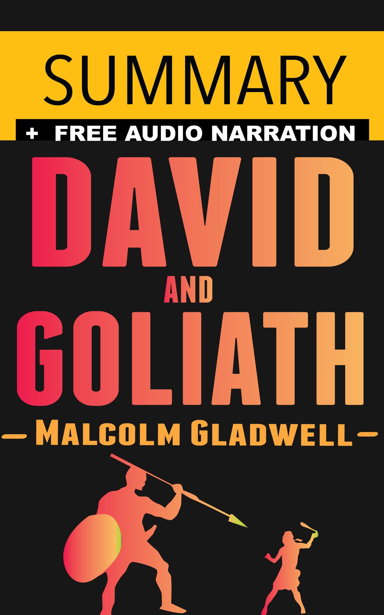 David and Goliath: Underdogs, Misfits, and the Art of Battling Giants by Malcolm Gladwell -- Summary