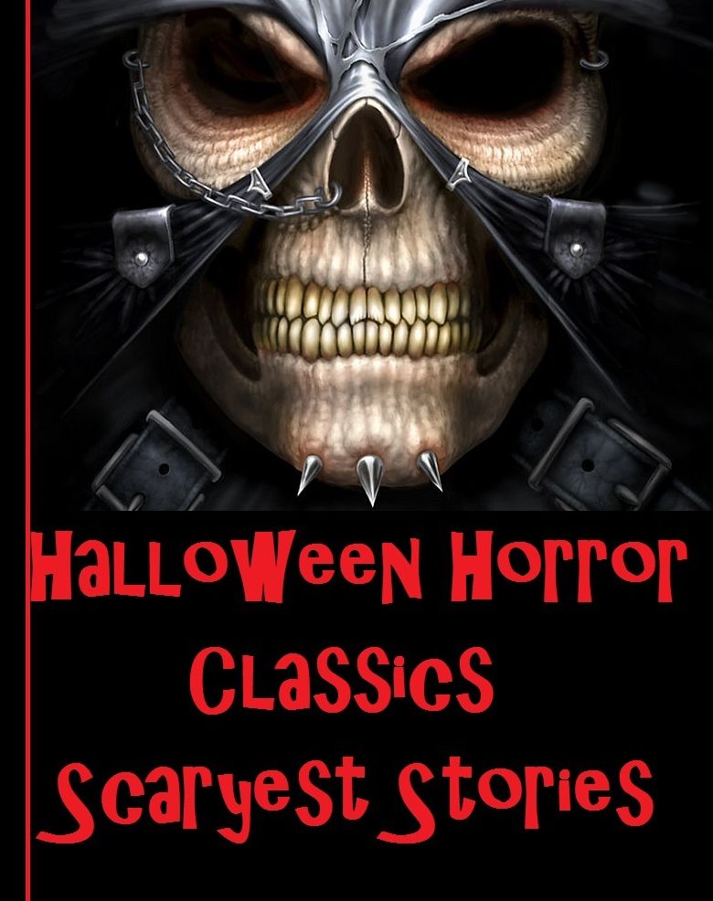 Halloween Horror Classic Stories Heart of Darkness (Art, Theology, Ethics, Thought, Theory, Self Help, Mystery, romance, action, adventure, science fiction, drama, horror, thriller, novel, literature, suspense)