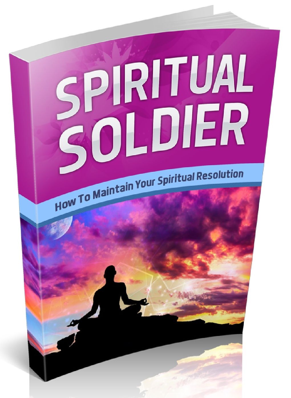 Spiritual Soldier - How To Maintain Your Spiritual Resolution