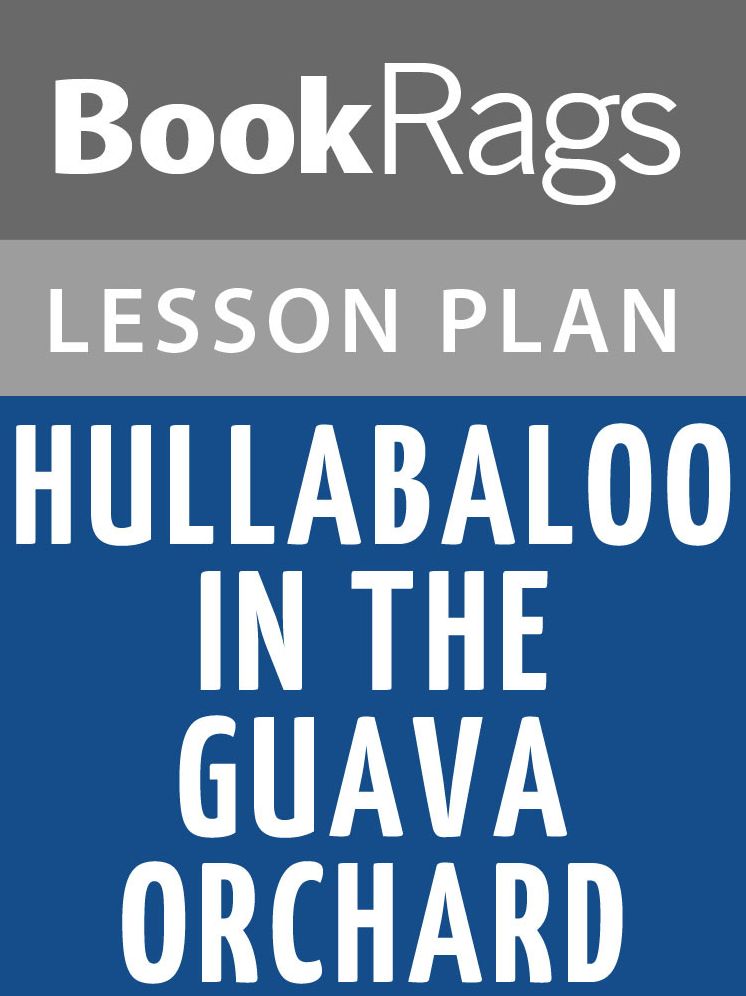 Hullabaloo in the Guava Orchard Lesson Plans