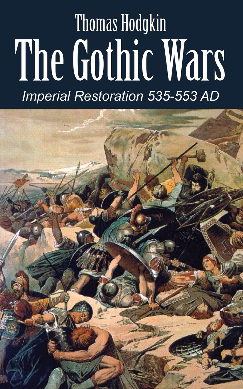 The Gothic Wars: Imperial Restoration 535-553 AD